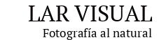 LAR VISUAL - Fotografía al natural